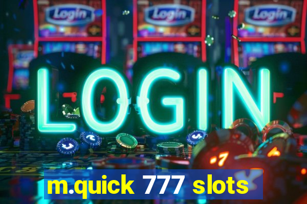 m.quick 777 slots